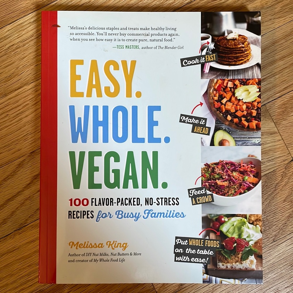 Easy. Whole. Vegan., Melissa King